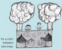 Tie a cloth between two trees.